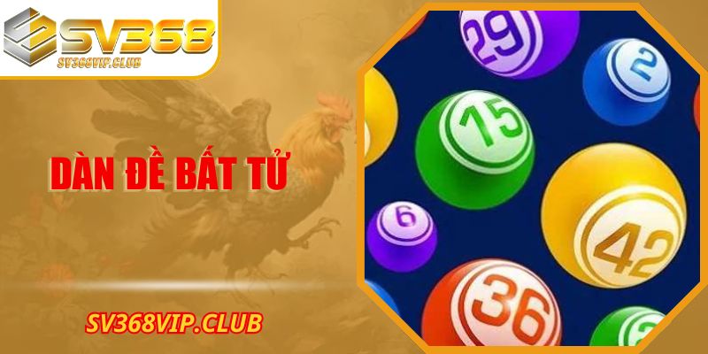 Dàn Đề Bất Tử VS368 - Khám Phá Bộ Số Chuẩn Nhất 2025